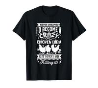 Crazy Chicken Lady mais me Voici T-Shirt
