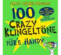 Crazy Chicken Pres. - 100 Crazy Klingeltoene F.Handy [Import]