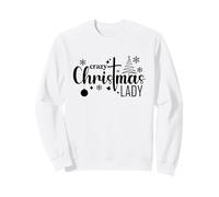 Crazy Christmas Lady - Vacances festives et Amusantes Sweatshirt