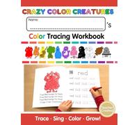 Crazy Color Creatures: A Sing-Along Storybook for Learning Color Words with QR Code Videos, Songs & Handwriting Practice