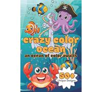 Crazy color ocean colouring book: 50+ bold and easy to colour, with ocean animals, boats, shells and more | 6x9 inches, 50+ colouring pages | kids party gift