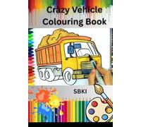 Crazy Colouring Book: Cars, Bikes, Trucks, Planes and more simple and crazy colouring pages.