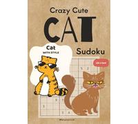 Crazy Cute Cat Sudoku: Sudoku Puzzles for Cat Lovers | Do Sudokus and Find the Cats | 6x9 Inches, 110 pages | 50+ Puzzles | Solutions Included