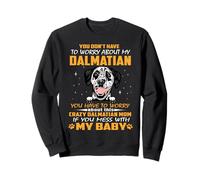 Crazy Dalmatian Mom Funny Dog Mom Puppy Lover Sweatshirt
