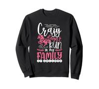Crazy Doesn't Run in My Family It Galopps Funny Horse Lover Sweatshirt
