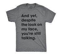 Crazy Dog Tshirts - Mens and Yet Despite The Look on My Face Youre Still Talking T Shirt Funny Tee (Dark Heather Grey) - M - Homme