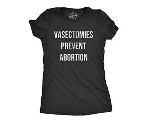 Crazy Dog Tshirts - Womens Vasectomies Prevent Abortion Tshirt Funny Reproductive Rights Protest Graphic Tee (Heather Black) - L - Femme