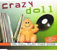 Crazy Doll - Mr. DJ Play This Song [Import]