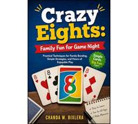 CRAZY EIGHTS: FAMILY FUN FOR GAME NIGHT: Family Card Games: A Complete Guide to Fun Variations, Easy Rules, and Memorable Game Nights