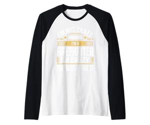 Crazy Firefighter I Like It Citation Fire Rescue Apparel Manche Raglan