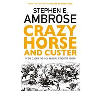 Inconnu – Crazy Horse And Custer: The Epic Clash of Two Great Warriors at the Little Bighorn