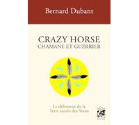 Crazy Horse Chamane et guerrier