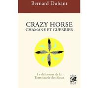 Crazy Horse Chamane et guerrier