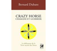 Crazy Horse Chamane et guerrier