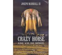 Crazy Horse: Une vie de héros