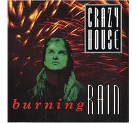 Crazy House - BURNING RAIN 7" (45) UK CHRYSALIS 1987 B/W GARDEN OF LUCK (CHS3155) PIC SLEEVE