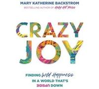Crazy Joy by Mary K Backstrom Mary K Backstrom (Auteur)