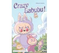 Crazy Labubu : une aventure de Labubus - Fanfiction- Livre Labubu - Livre Jeunesse - Lecture ado - Tendance peluche