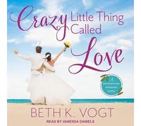 Crazy Little Thing Called Love: A Destination Wedding Novel