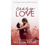 Crazy Love: A Small Town, Single Dad, Sports Romance