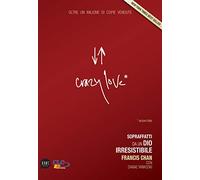 Crazy love. Sopraffatti da un Dio irresistibile