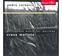 Crazy Mallets - Portuguese Music For Marimba