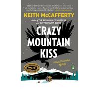 Crazy Mountain Kiss: A Novel