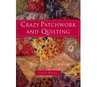 CRAZY PATCHWORK & QUILTING