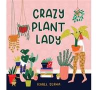 Crazy Plant Lady by Isabel Serna Inconnu (Auteur)