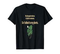 Crazy Plant Lady, Mon thérapeute m'a Dit de Parler à Quelqu'un T-Shirt
