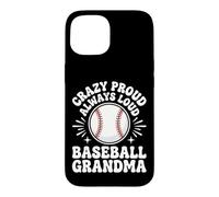 Crazy Proud Always Loud Baseball Grandma Coque pour iPhone 15