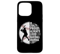 Crazy Proud Always Loud Baseball Grandma Coque pour iPhone 15 Pro Max