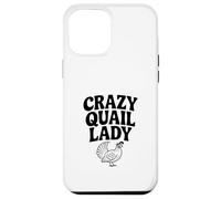 Crazy Quail Lady for Bird Lovers and Cail Amateurs Coque pour iPhone 12 Pro Max