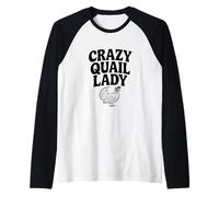 Crazy Quail Lady for Bird Lovers and Cail Amateurs Manche Raglan