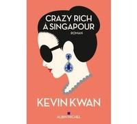 Kevin Kwan – Crazy rich à Singapour – Traduction : Nathalie Cunnington – Broché