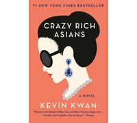 Crazy Rich Asians : Kevin Kwan (Trilogie Crazy Rich Asians, Band 1)