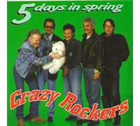 Crazy Rockers, the - 5 Days in Spring [Import]