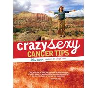 Kris Carr – Crazy Sexy Cancer Tips – Globe Pequot Press