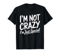 Crazy Special Funny Quote Bold Brush and Script T-Shirt