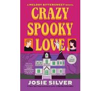 Crazy Spooky Love: A Melody Bittersweet Novel