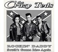 CRAZY TEDS Rockin' Daddy/South Gonna Rise Again 45rpm