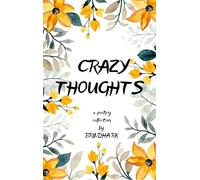 CRAZY THOUGHTS - A collection of all my crazy and random thoughts that come and go.