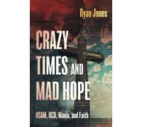 Crazy Times and Mad Hope: HSAM, OCD, Mania, and Faith