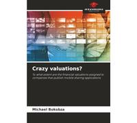 Crazy valuations?: To what extent are the financial valuations assigned to companies that publish mobile sharing applications