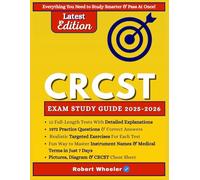 CRCST EXAM PREP 2025-2026: All-in-One Study Guide with 12 Full Practice Tests, 1,900+ Exercises & Detailed Answer Explanations, and Proven Strategies for Passing the Exam On Your First Try