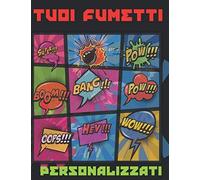 Crea I Tuoi Fumetti: Disegna I Tuoi Fumetti - 120 Pagine Di Modelli Divertenti E Unici - Un Grande Notebook Da 8,5' X 11' E Sketchbook Per Bambini E Adulti Per Scatenare La Creatività