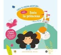 Crea Tu Propia Aventura Con-- Inés La Princesa
