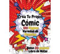 Crea Tu Propio Cómic: Cómic En Blanco Para Adultos, Adolescentes Y Niños - Escribe Y Dibuja Tus Propios Cómics - 120 Páginas En Blanco Con Una ... Creativos - Bono 20 Paginas Libro De Notas