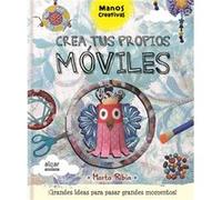 Crea Tus Propios Móviles Ribón, Marta (Auteur)