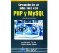 Creación De Un Sitio Web Con Php Y Mysql. 5ª Edición Actualizada - , PAVON PUERTAS, JACOBO , LLARENA BORGES, EZEQUIEL , Pavon Puertas, Jacobo , Llarena Borges, Ezequiel (Auteur)